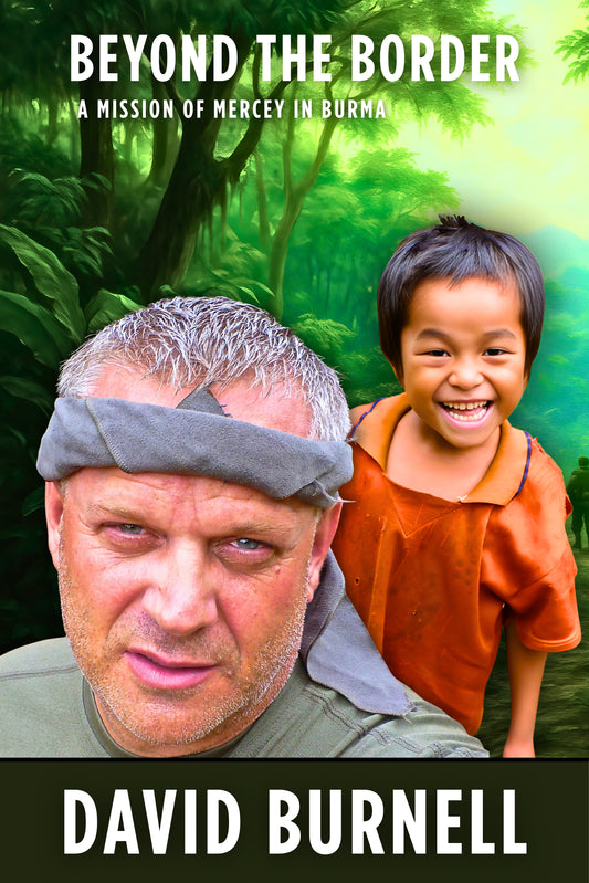 Beyond the Border: A Mission of Mercy in Burma (eBook)